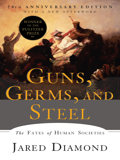 Title details for Guns, Germs, and Steel by Jared Diamond - Wait list